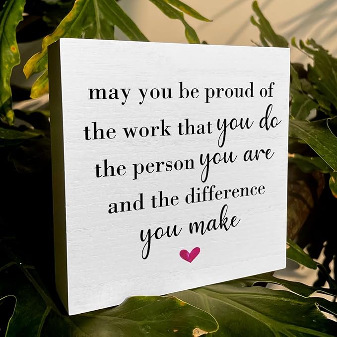 Motivational Artwork Wood Box Sign Rustic Farmhouse Style May You Be Proud of the Work Wood Block Plaque 5 X 5 Inches Home Office Desk Sign Decor for Presents