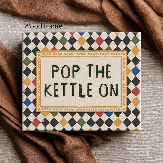 Modern Colorful Eclectic Wall Art Pop The Kettle On Minimalist Quote Poster Vintage Aesthetic Canvas Prints for Living Room Kitchen Gallery Wall Decor 08x10 inch Wood Framed