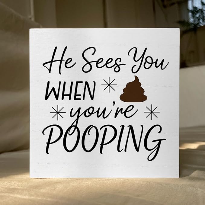 Funny Rustic Bathroom Wooden Box Sign 5x5 Inch - "He Sees You When You're Pooping" Humorous Restroom Quote Decor, Farmhouse Style Shelf Desk Table Decoration for Home Bathroom