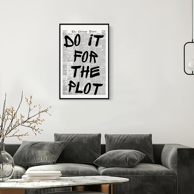 Enlaizhude Do It For The Plot Quote Poster, Vintage Black White Newspaper Canvas Wall Art, Trendy Positive Affirmations Picture Print, Charming Inspirational Office Wall Decor 24x36in Unframed