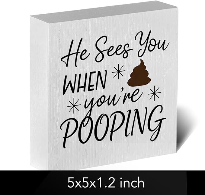 Funny Rustic Bathroom Wooden Box Sign 5x5 Inch - "He Sees You When You're Pooping" Humorous Restroom Quote Decor, Farmhouse Style Shelf Desk Table Decoration for Home Bathroom