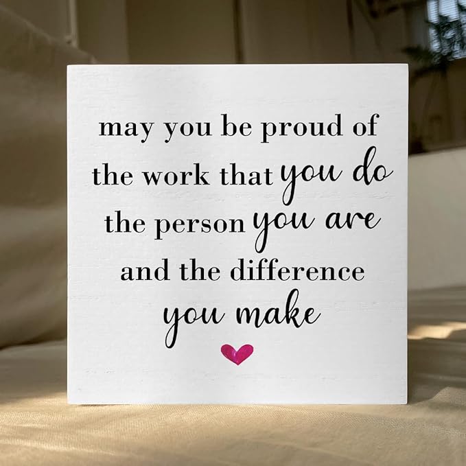 Motivational Artwork Wood Box Sign Rustic Farmhouse Style May You Be Proud of the Work Wood Block Plaque 5 X 5 Inches Home Office Desk Sign Decor for Presents