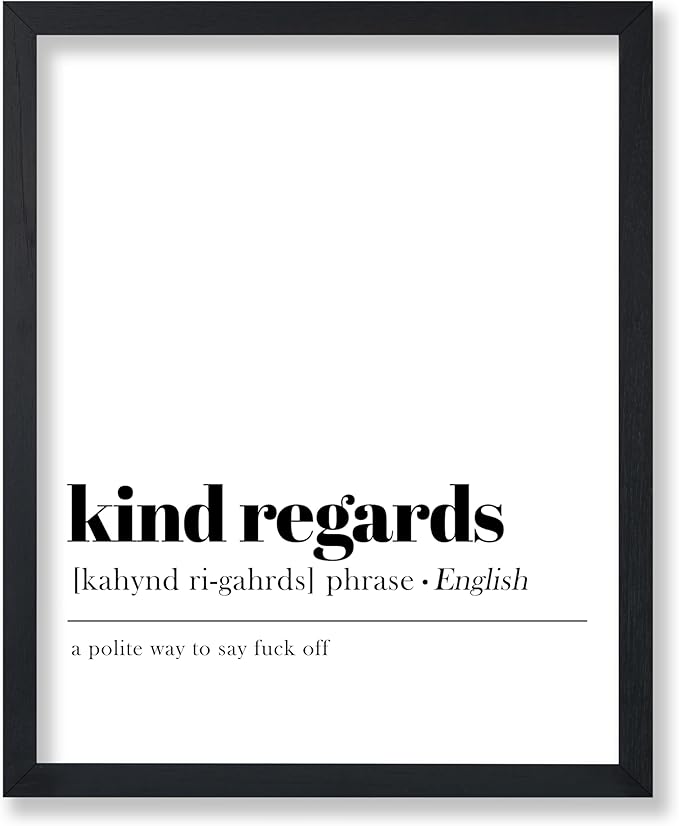Poster Master Definition of Kind Regards Print - Typography Poster - Dictionary Art - Minimal Gift for Men & Women - Funny Decor for Office, Bedroom or Living Room - 8x10 UNFRAMED Wall Art