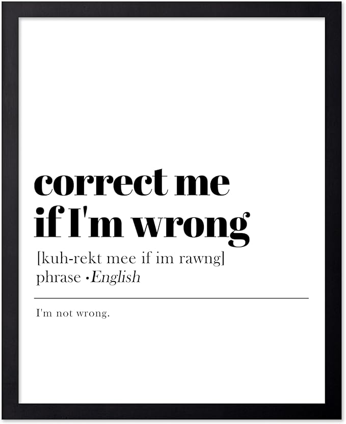 Poster Master Typography Poster - Retro Dictionary Print - Correct Me If I'm Wrong Definition, Book Page, Funny - Gift for Colleague, Friend - Wall Decor for Home, Office, 11x14 Black Framed