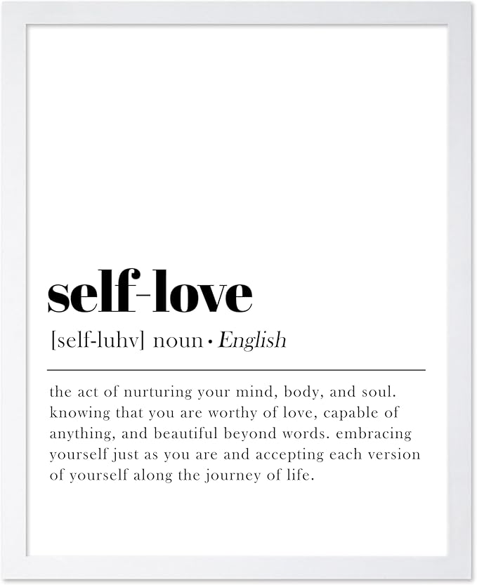 Poster Master Typography Poster - Dictionary Print - Self Love Definition, Nurturing your Mind and Soul, Worthy, Motivational - Gift for Family, Friend - Wall Decor for Home, 8x10 White Framed