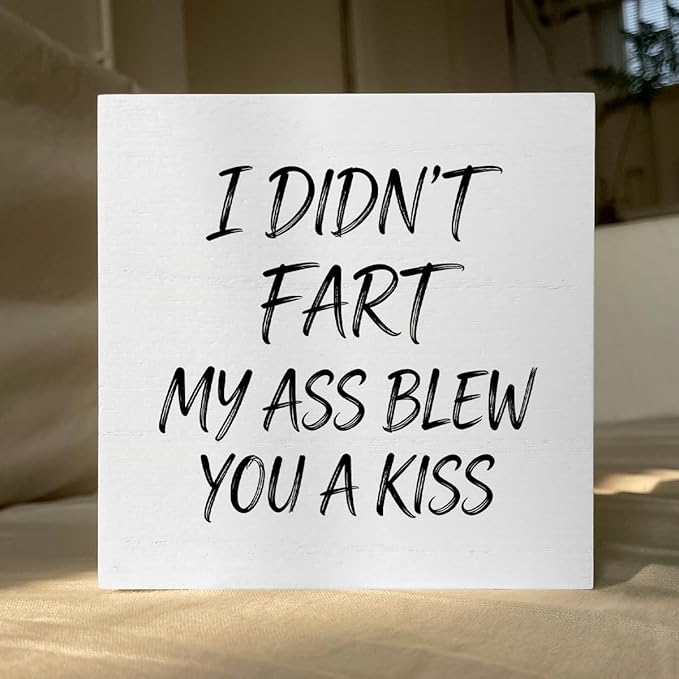 Funny Rustic Bathroom Wooden Box Sign 5x5 Inch - "I DIDN'T FART. MY ASS BLEW YOU A KISS" Humorous Restroom Decor, Farmhouse Style Shelf Desk Table Home Decoration for Bathroom Living Room