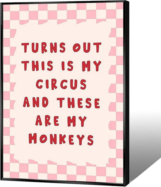 Funny Quote Inspirational Wall Art Turns Out This Is My Circus And These Are My Monkeys Posters Trendy Pink Office Affirmation Wall Decor For Home Bedroom Dorm Bathroom 16x24in Framed