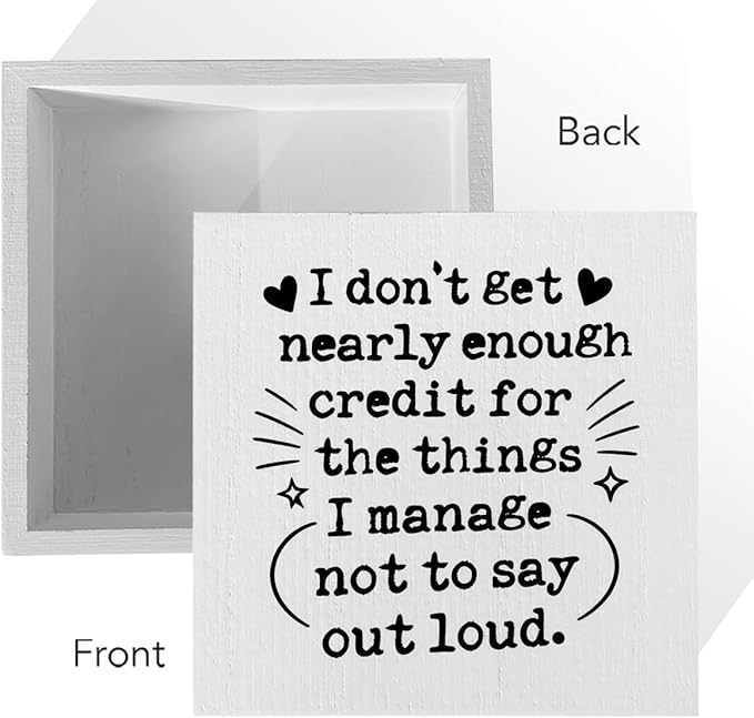 Funny Office Desk Decor Wooden Sign 5x5 Inch - "I don't get nearly enough credit for the things I manage not to say out loud" Humorous Office Shelf/Table Decoration for Coworkers Gift