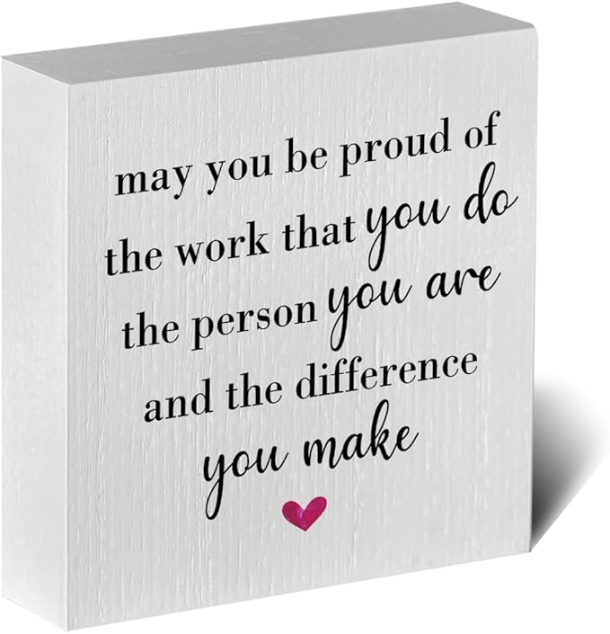 Motivational Artwork Wood Box Sign Rustic Farmhouse Style May You Be Proud of the Work Wood Block Plaque 5 X 5 Inches Home Office Desk Sign Decor for Presents