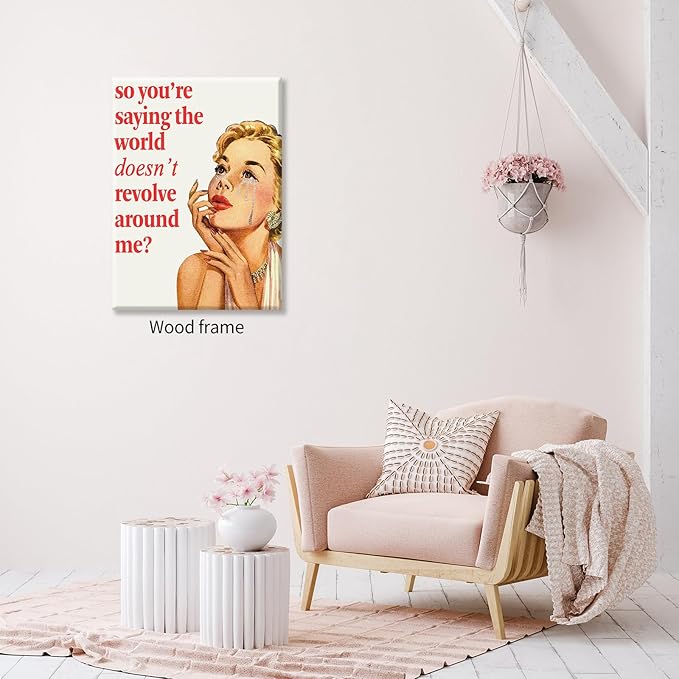 70s Pink Sexy Women Poster Funky Funny Quote Wall Art Retro Housewife Picture 08x10 inch Framed So You''Re Saying The World Doesn't Revolve Around Me Prints For Apartment Decor