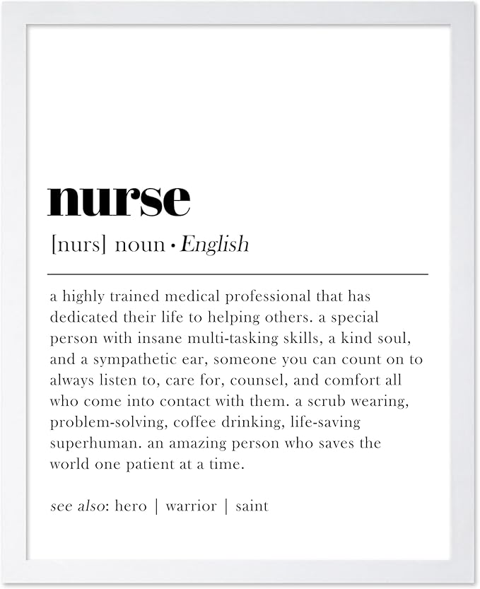Poster Master Typography Poster - Dictionary Print - Nurse Definition, Amazing Person Who Saves the World, Hero, Saint - Gift for Friend - Wall Decor for Home, Hospital, 11x14 White Framed