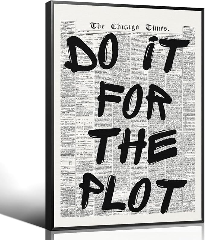 Do It For The Plot Quote Poster, Vintage Black White Newspaper Canvas Wall Art, Trendy Positive Affirmations Picture Print, Charming Inspirational Office Wall Decor 16x24in Framed