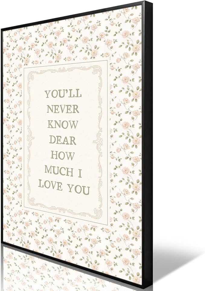 You'll Never Know Dear How Much I Love You Poster Canvas,Modern Emotion Quote Wall Art,Pink Flowers Wall Decor For Family Bedroom Living Room Aesthetic 16X24 in Wrapped Framed Ready To Hang