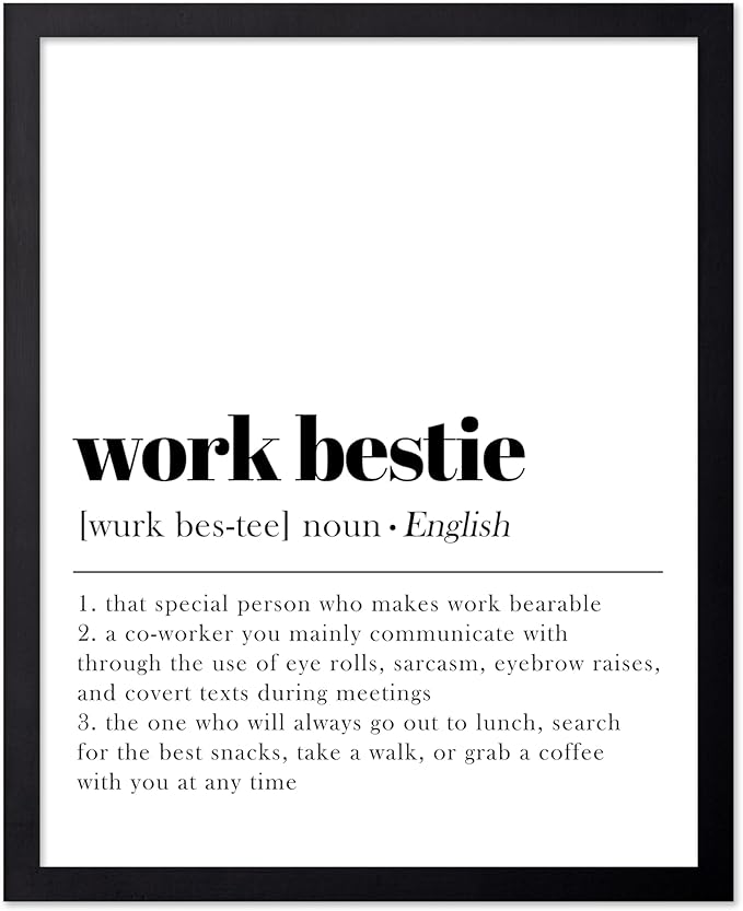 Poster Master Typography Poster - Dictionary Print - Work Bestie Definition, Special Person Who Makes Work Bearable - Gift for Colleague, Friend - Wall Decor for Home, Office, 16x20 Black Framed