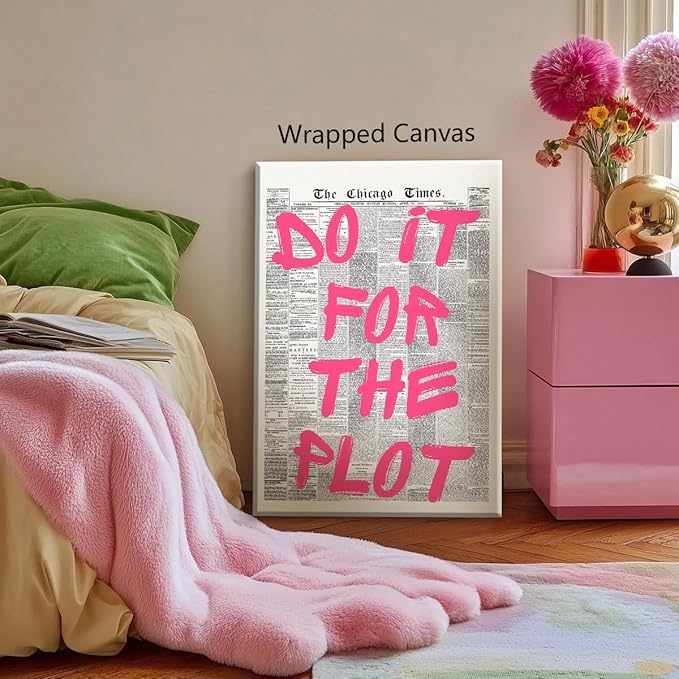 Enlaizhude Pink Do It For The Plot Quote Poster, Vintage Black White Newspaper Canvas Wall Art, Trendy Positive Affirmations Picture Print, Charming Inspirational Office Wall Decor 24x36in Unframed