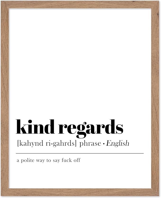 Poster Master Typography Poster - Dictionary Print - Kind Regards Definition, Polite Way to Say Fuck Off, Funny - Gift for Colleague, Friend - Wall Decor for Home, Office, 11x14 Beige Framed