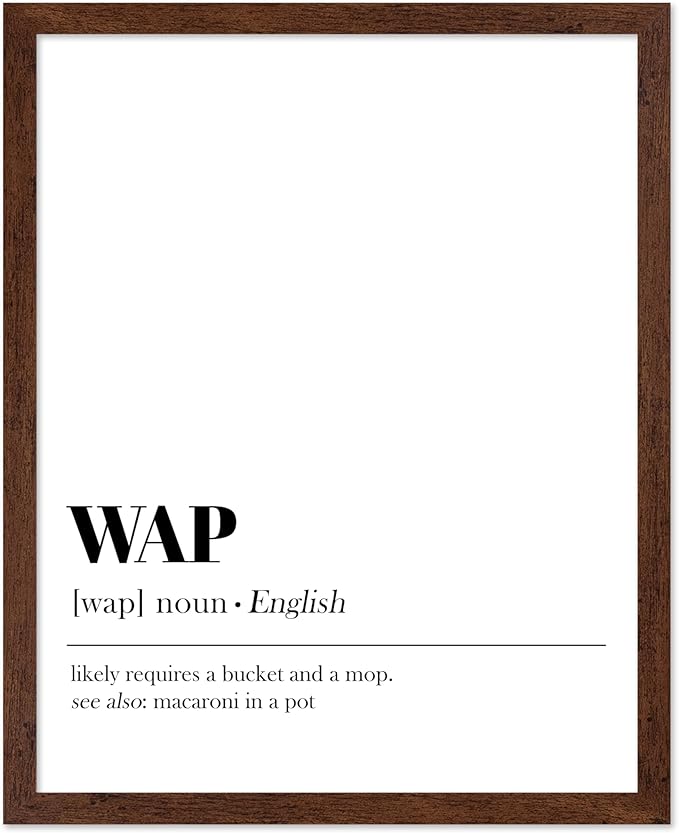 Poster Master Typography Poster - Dictionary Print - WAP Definition, Wet, Requires Bucket and Mop, Minimal, Funny - Gift for Girl, Friend - Wall Decor for Home, Bedroom, Dorm, 16x20 Brown Framed