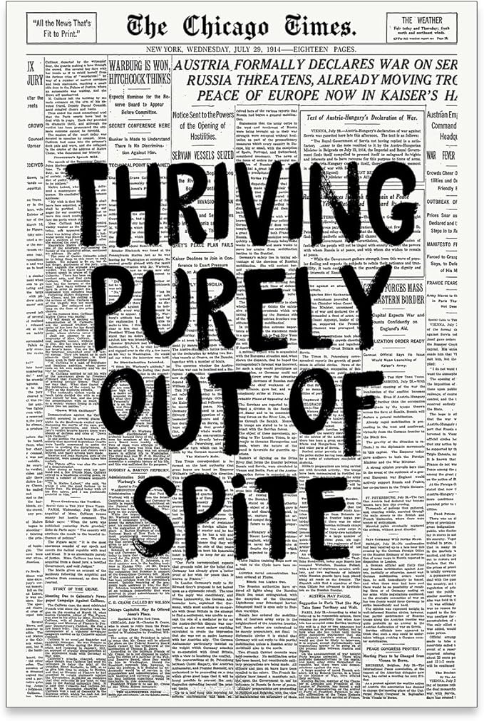 noxozoqm Black And White Newspaper Poster Fashion Fun Motivational Quote Wall Art Thriving Purely Out Of Spite Prints for Apartment Bedroom Wall Decor 16X24 inch Unframed