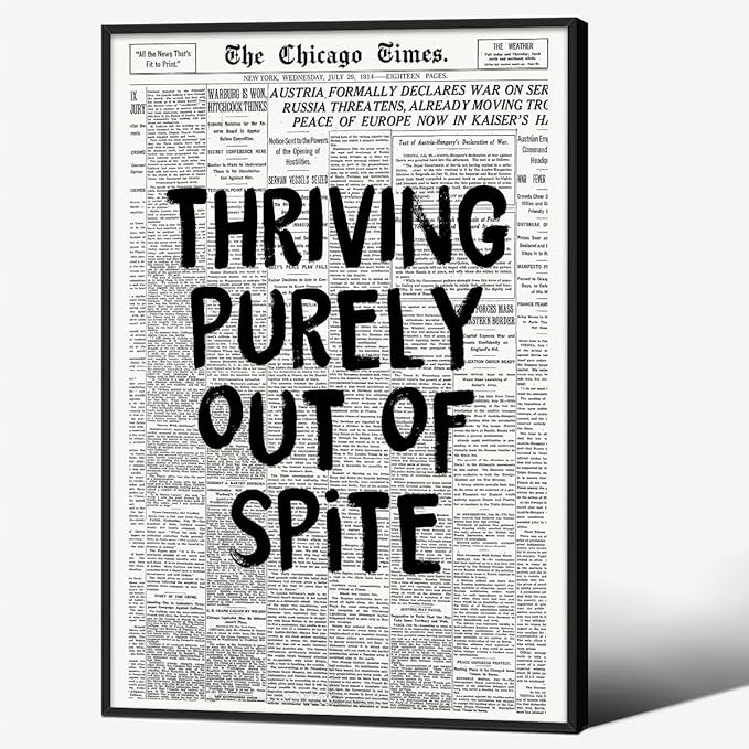 Black And White Newspaper Poster Fashion Fun Motivational Quote Wall Art Thriving Purely Out Of Spite Prints 16X24 inch Black Framed for Apartment Bedroom Wall Decor