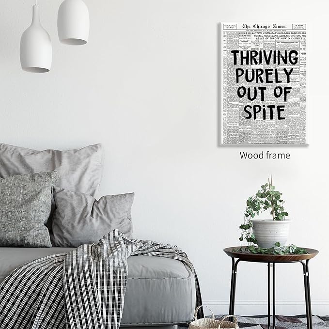 Black And White Newspaper Poster Fashion Fun Motivational Quote Wall Art Thriving Purely Out Of Spite Prints 24X36 inch Framed for Apartment Bedroom Wall Decor