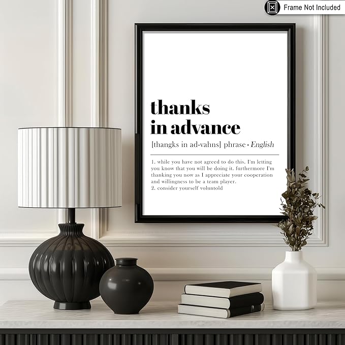 Poster Master Definition of Thanks in Advance Print - Typography Poster - Dictionary Art - Minimal Gift for Boss & Colleague - Funny Decor for Office, Workplace or Dorm - 16x20 UNFRAMED Wall Art