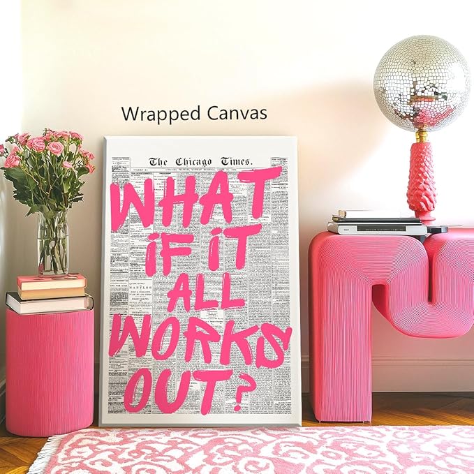 Pink What If It All Works Out Quote Poster, Vintage Black White Newspaper Canvas Wall Art, Trendy Positive Affirmations Picture Print, Charming Inspirational Office Wall Decor 24x36in Unframed