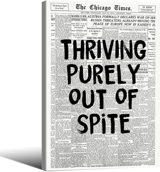 Black And White Newspaper Poster Fashion Fun Motivational Quote Wall Art Thriving Purely Out Of Spite Prints 16X24 inch Framed for Apartment Bedroom Wall Decor